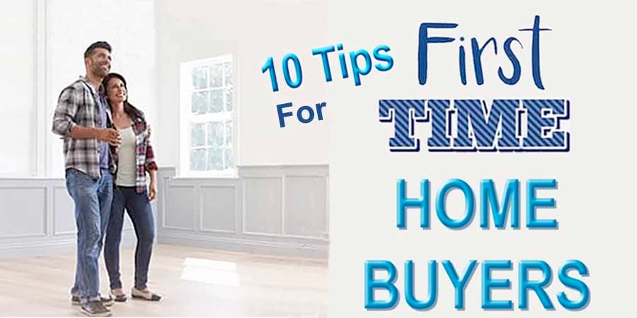 10 Tips for First Time Home Buyers 900x450