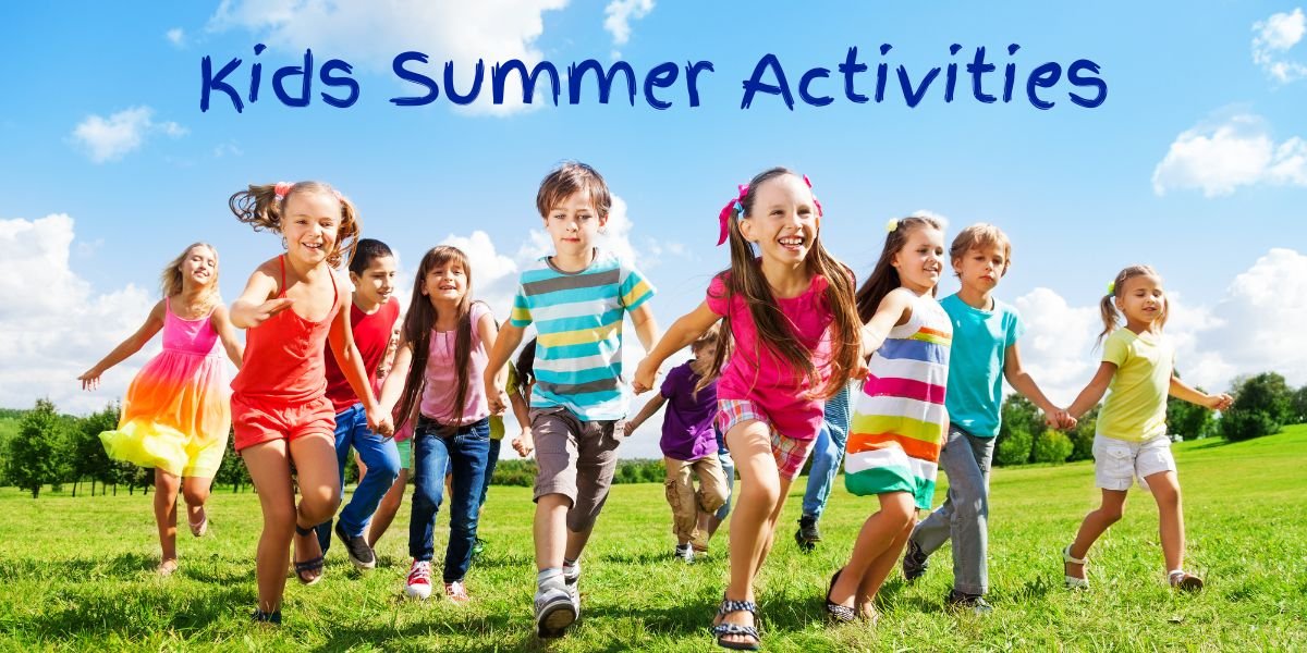 Kids Summer Activities: Ultimate FUN Guide