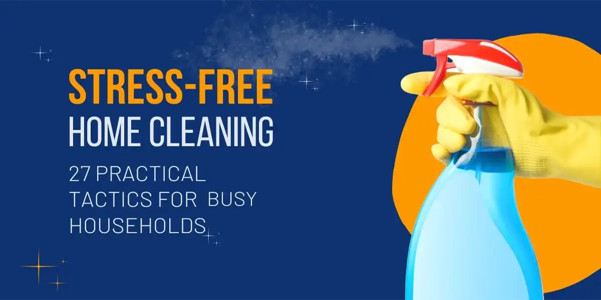 Stress Free House Cleaning 27 Tactics For Busy Households Navy Background