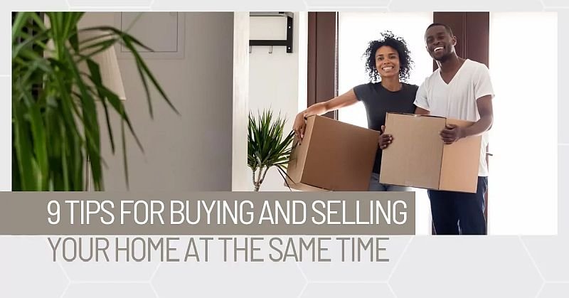 10 Tips to Buy and Sell A Home at the Same Time